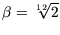 $ \beta = \sqrt[12]{2} $