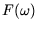$F(\omega)$