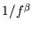 $ 1/{f}^{\beta} $